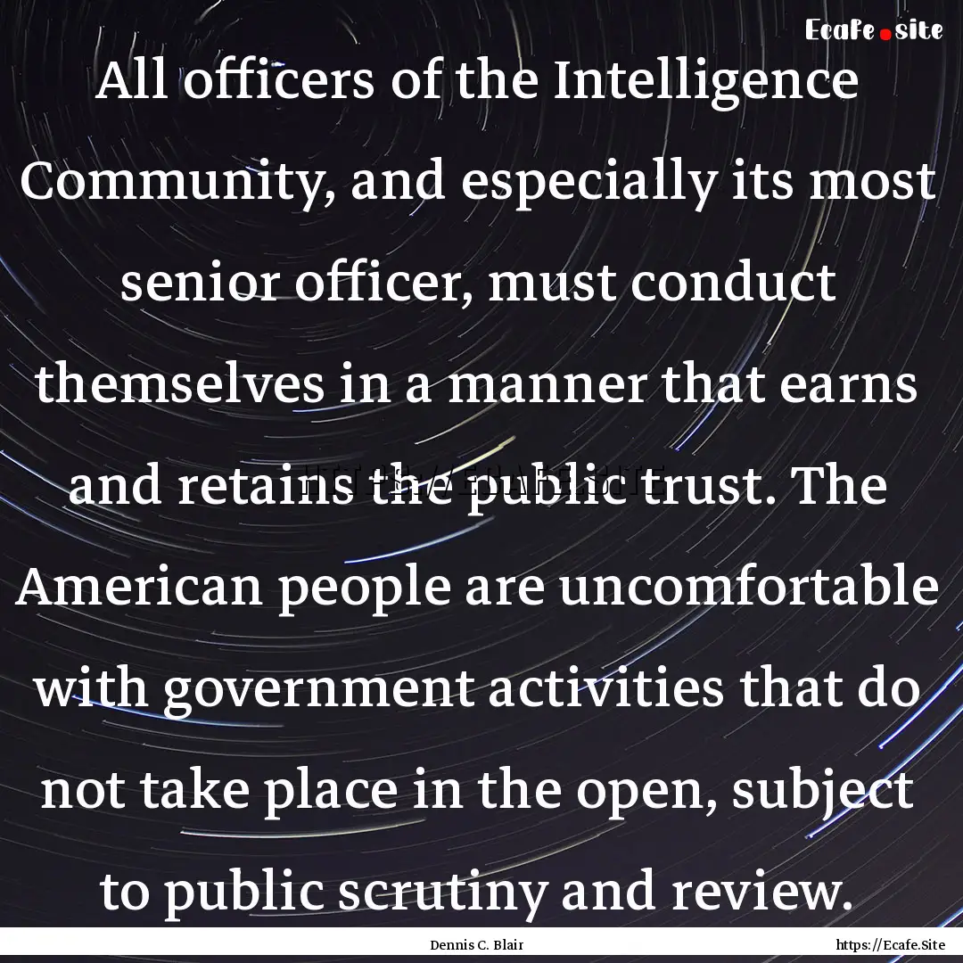 All officers of the Intelligence Community,.... : Quote by Dennis C. Blair