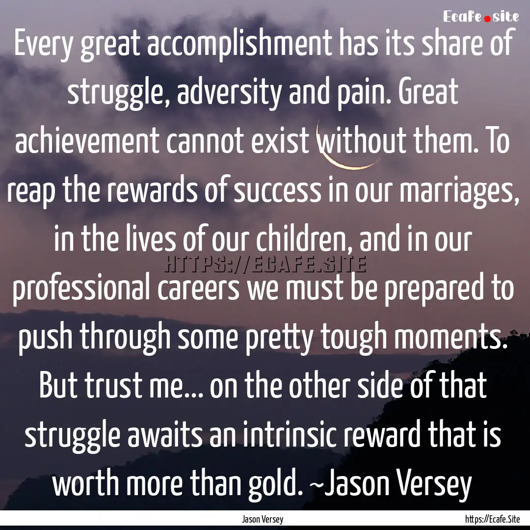 Every great accomplishment has its share.... : Quote by Jason Versey