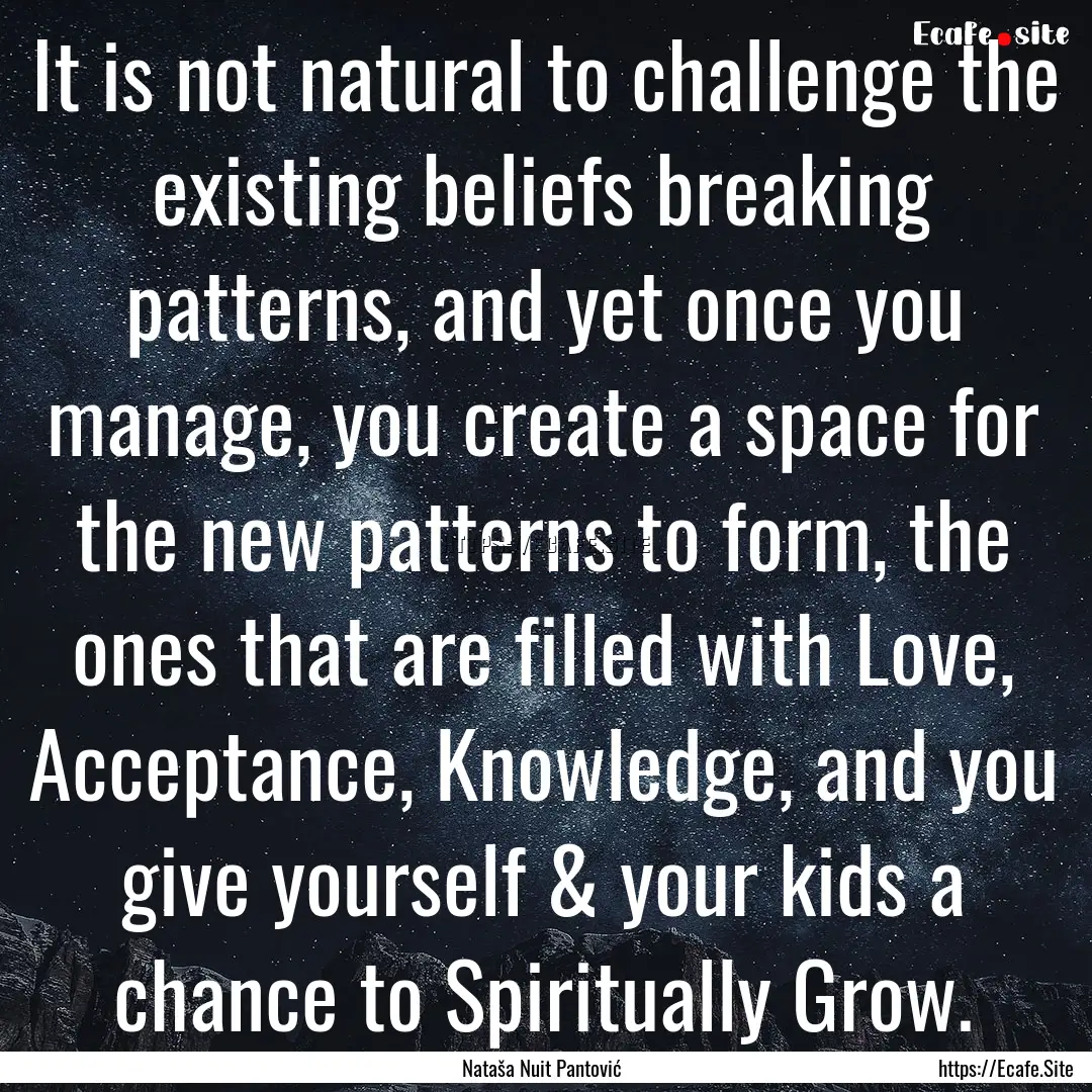 It is not natural to challenge the existing.... : Quote by Nataša Nuit Pantović