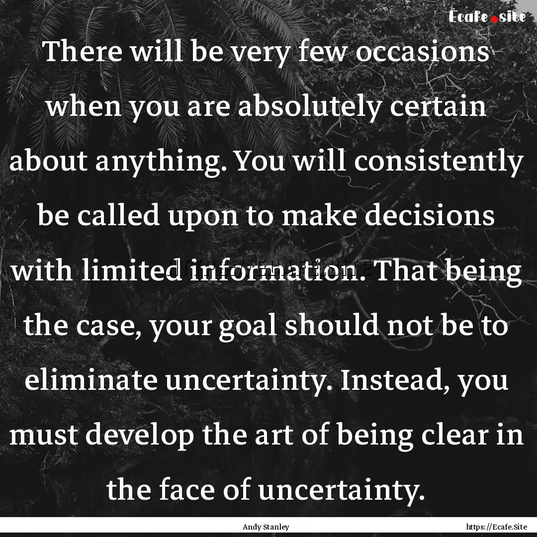 There will be very few occasions when you.... : Quote by Andy Stanley