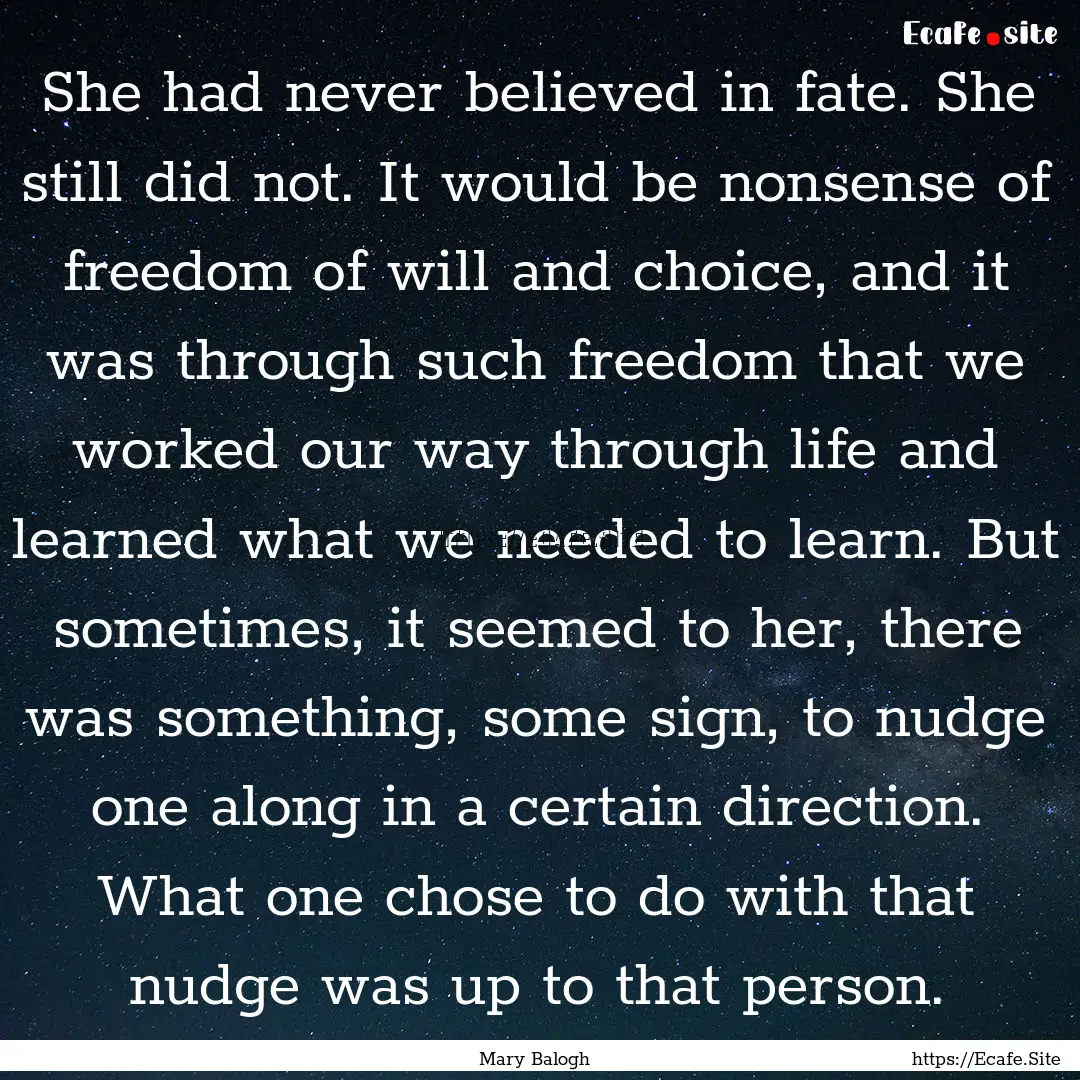 She had never believed in fate. She still.... : Quote by Mary Balogh