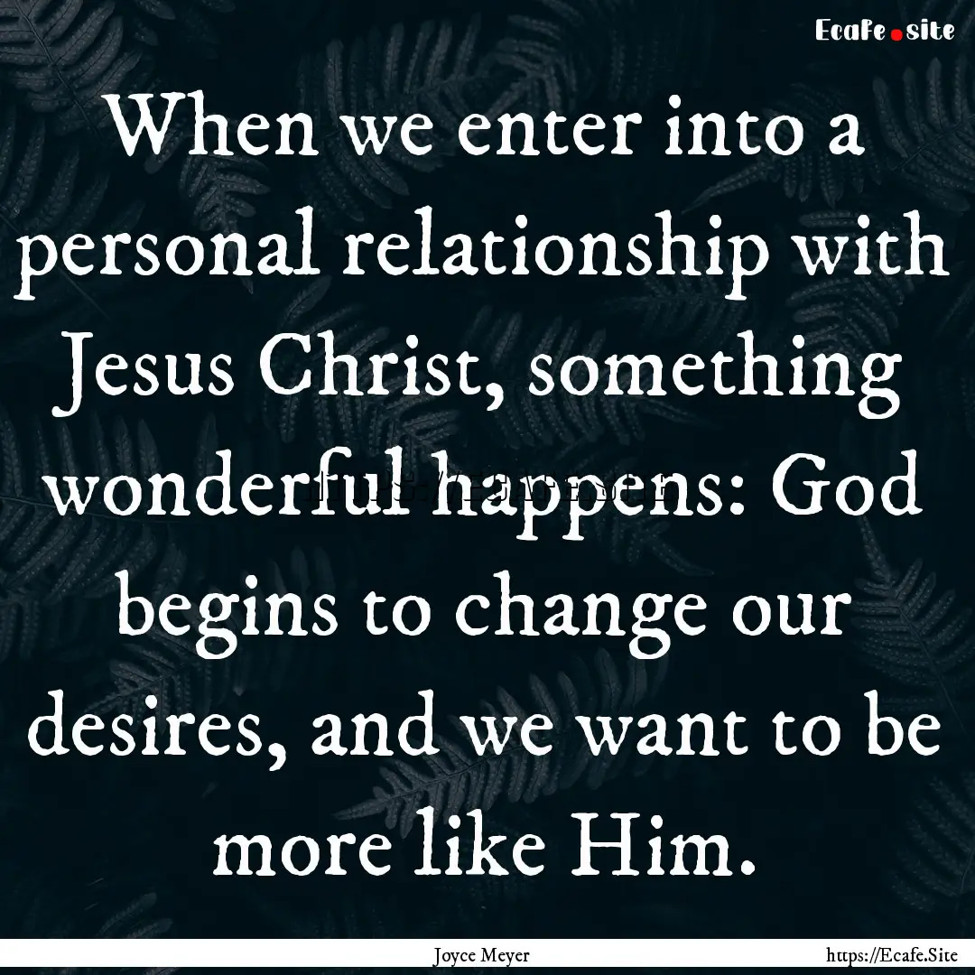 When we enter into a personal relationship.... : Quote by Joyce Meyer