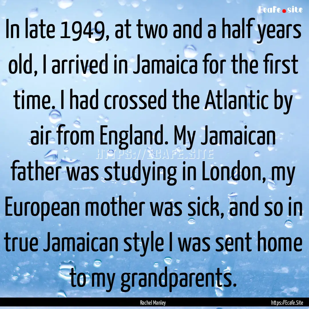 In late 1949, at two and a half years old,.... : Quote by Rachel Manley