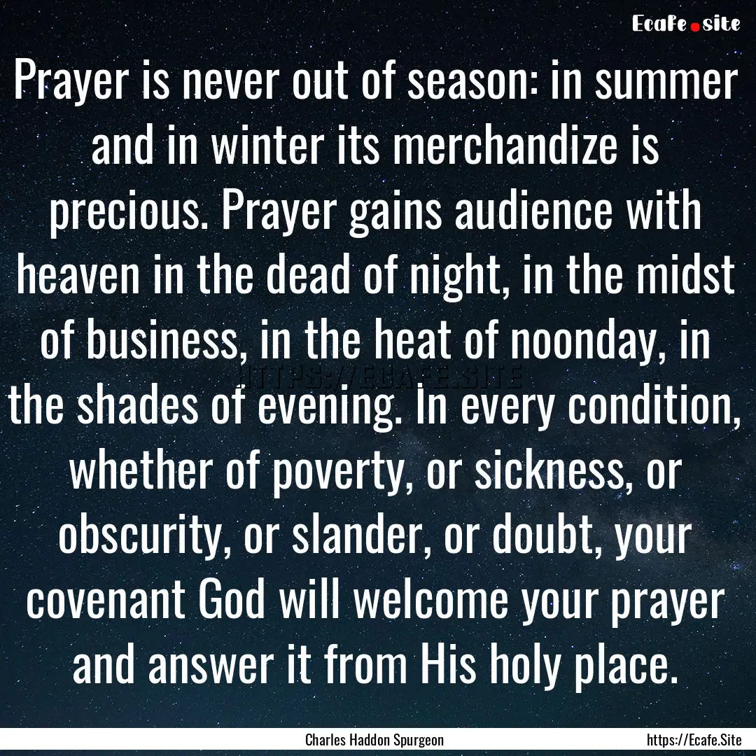 Prayer is never out of season: in summer.... : Quote by Charles Haddon Spurgeon