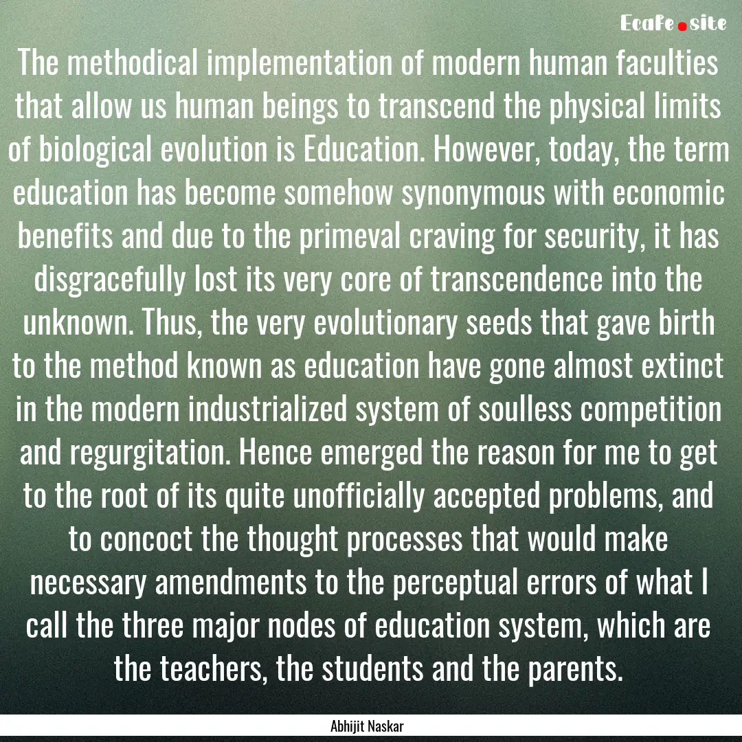 The methodical implementation of modern human.... : Quote by Abhijit Naskar