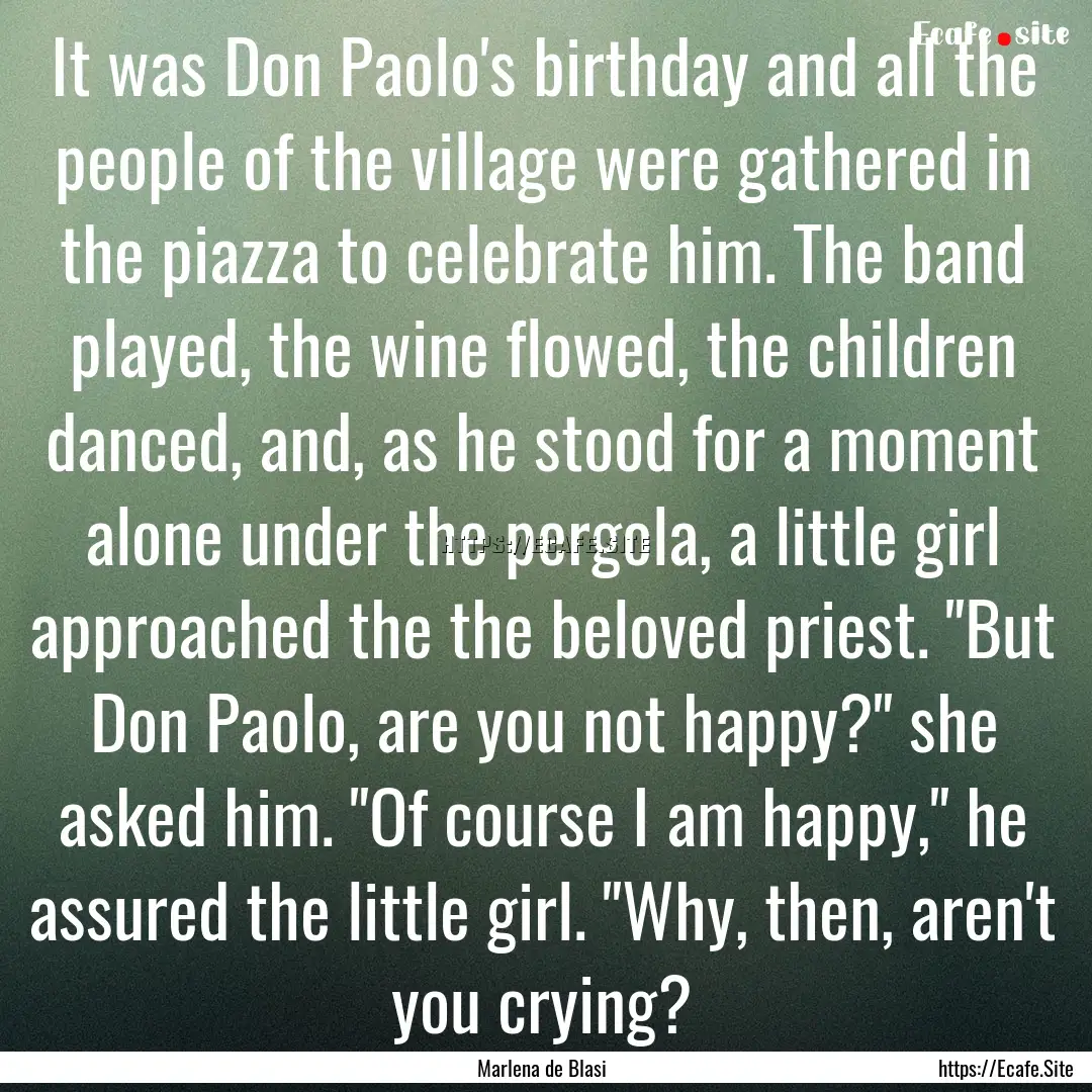 It was Don Paolo's birthday and all the people.... : Quote by Marlena de Blasi