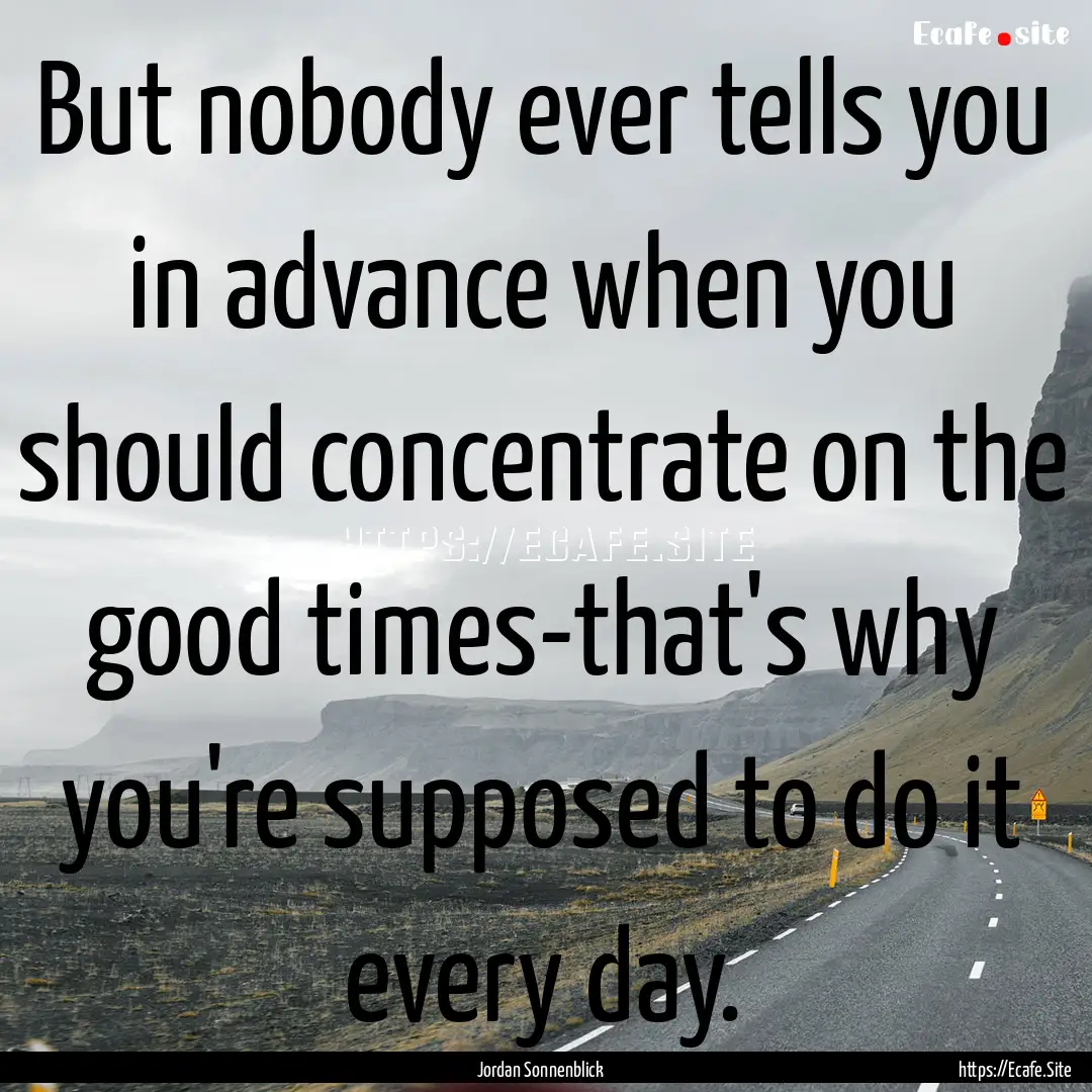 But nobody ever tells you in advance when.... : Quote by Jordan Sonnenblick