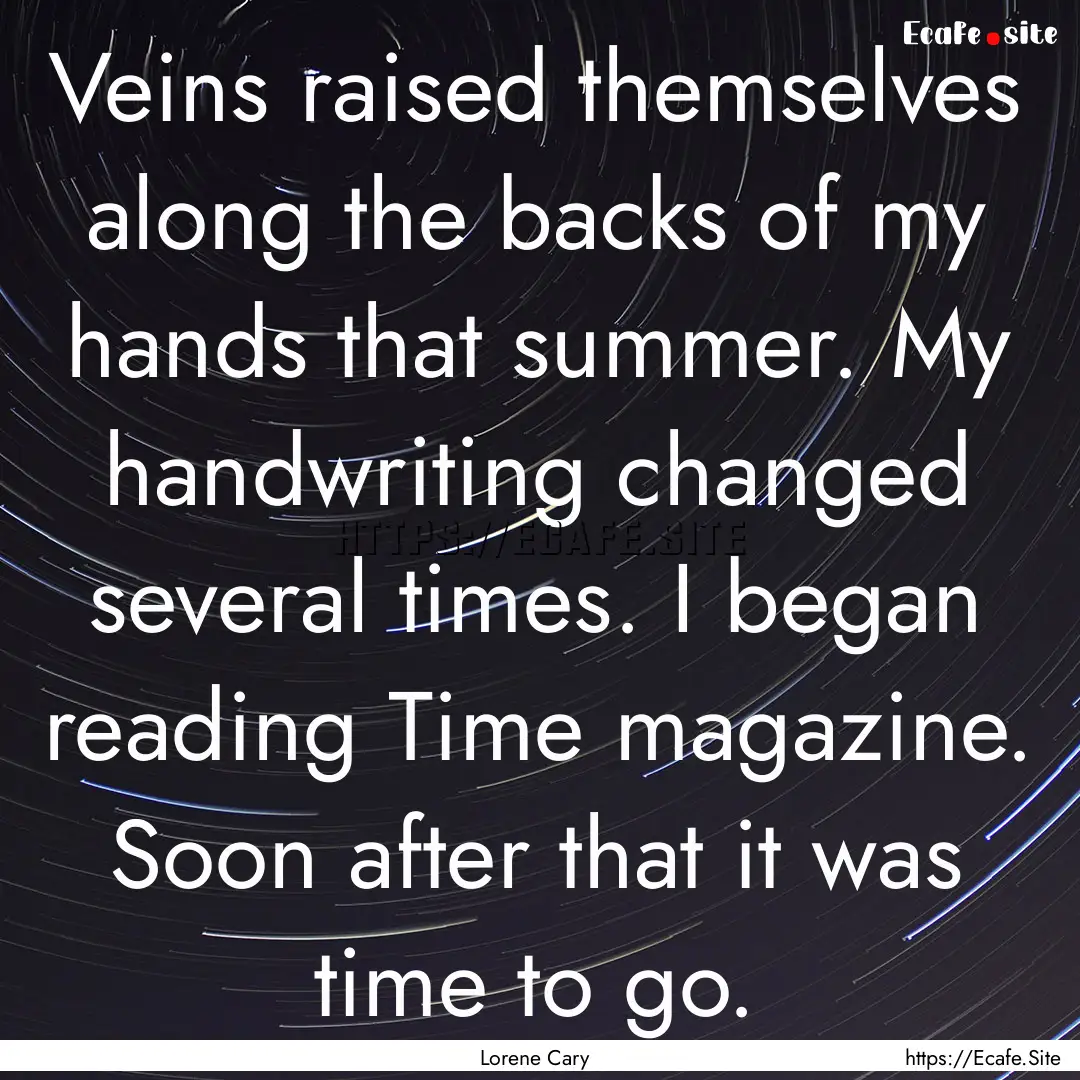 Veins raised themselves along the backs of.... : Quote by Lorene Cary