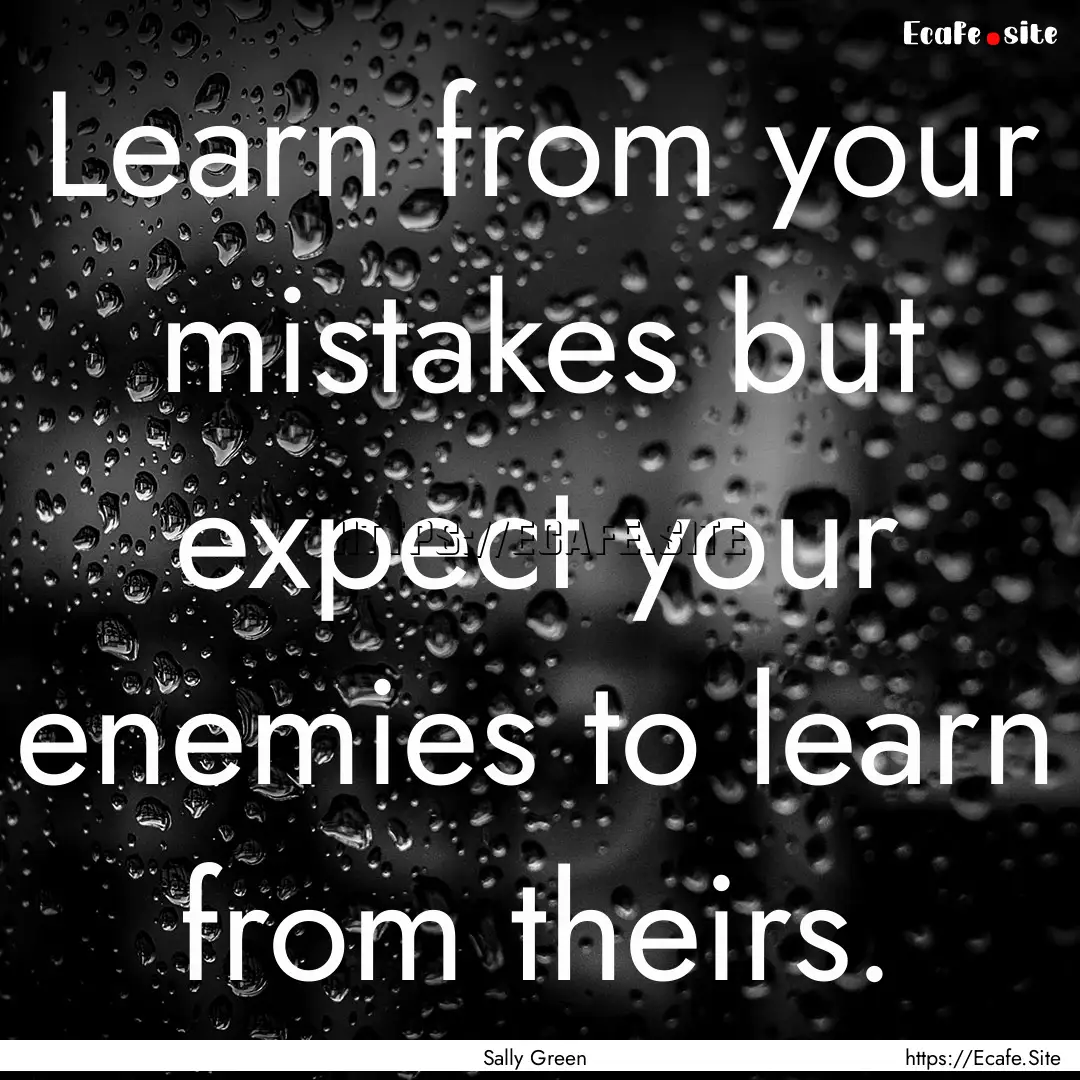 Learn from your mistakes but expect your.... : Quote by Sally Green