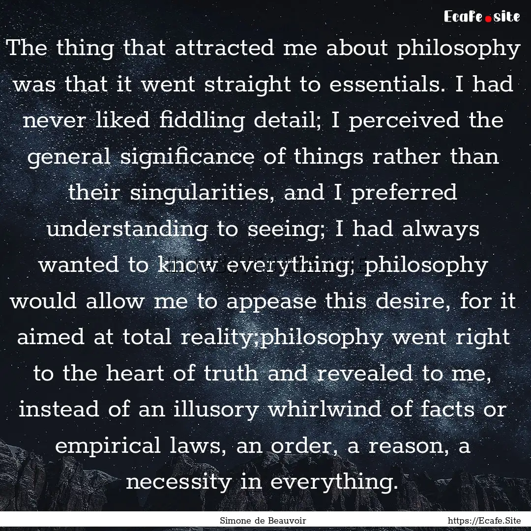 The thing that attracted me about philosophy.... : Quote by Simone de Beauvoir