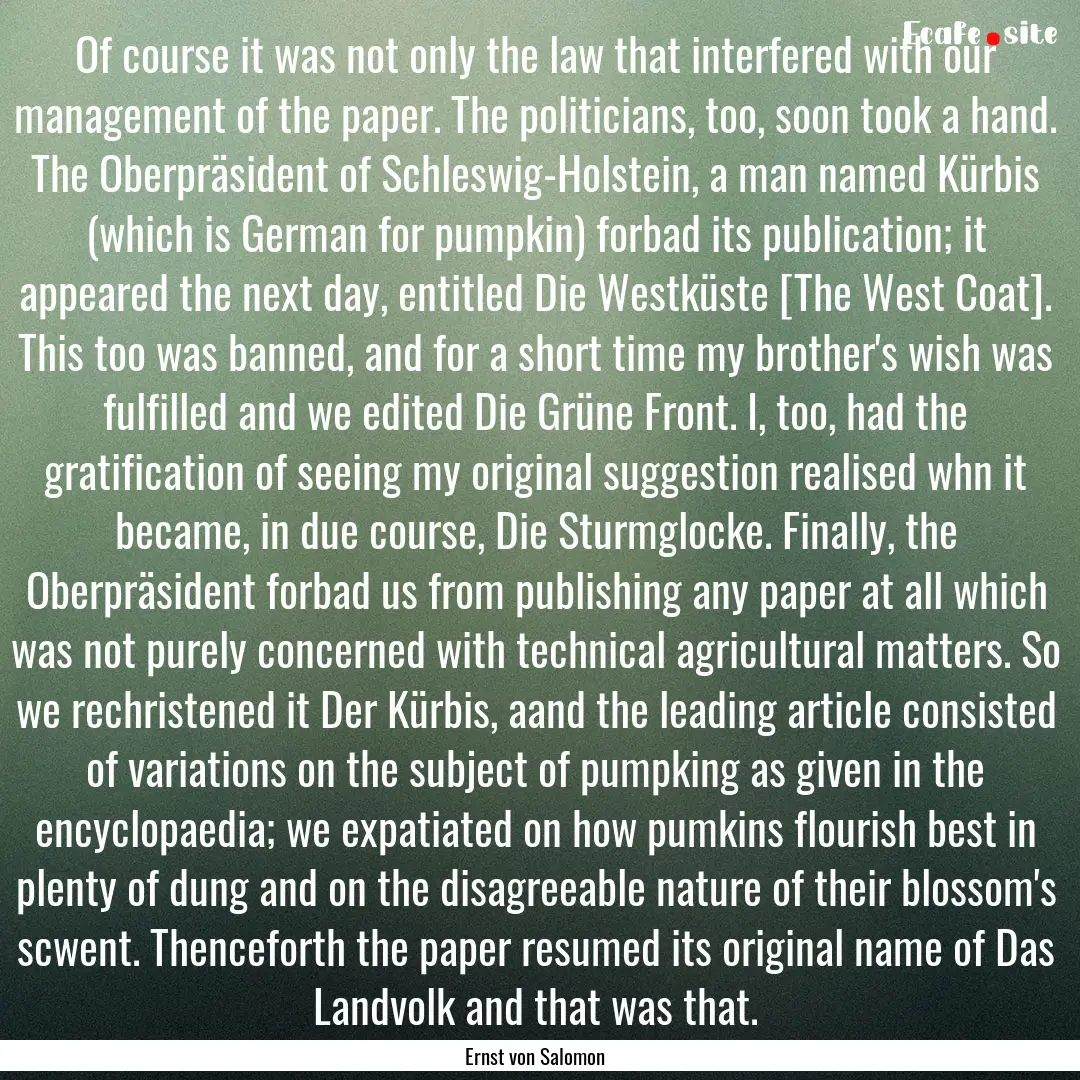 Of course it was not only the law that interfered.... : Quote by Ernst von Salomon