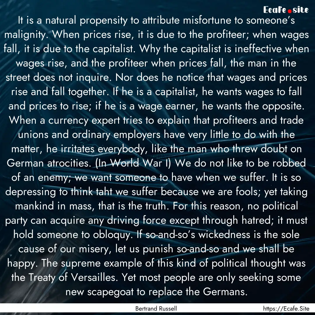 It is a natural propensity to attribute misfortune.... : Quote by Bertrand Russell