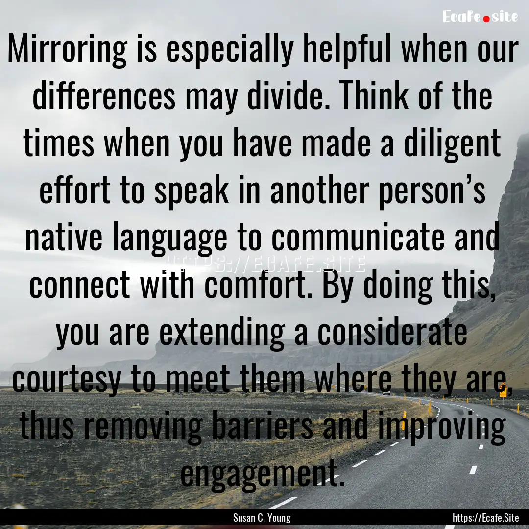 Mirroring is especially helpful when our.... : Quote by Susan C. Young