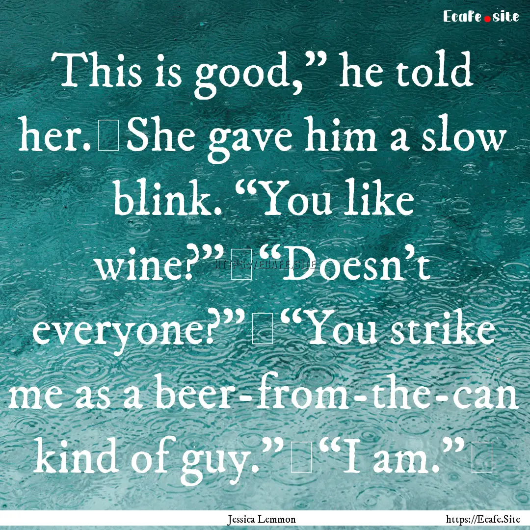 This is good,” he told her. She gave.... : Quote by Jessica Lemmon