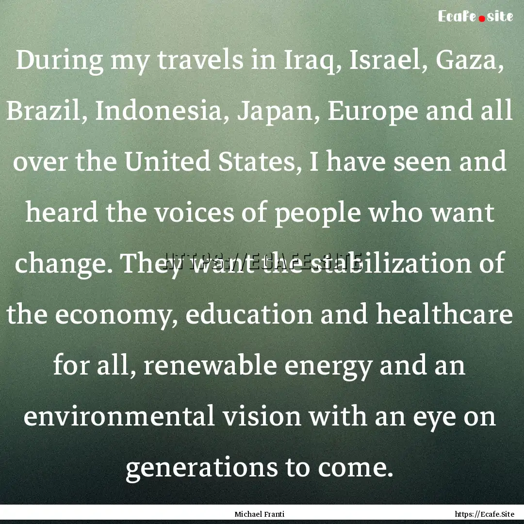 During my travels in Iraq, Israel, Gaza,.... : Quote by Michael Franti