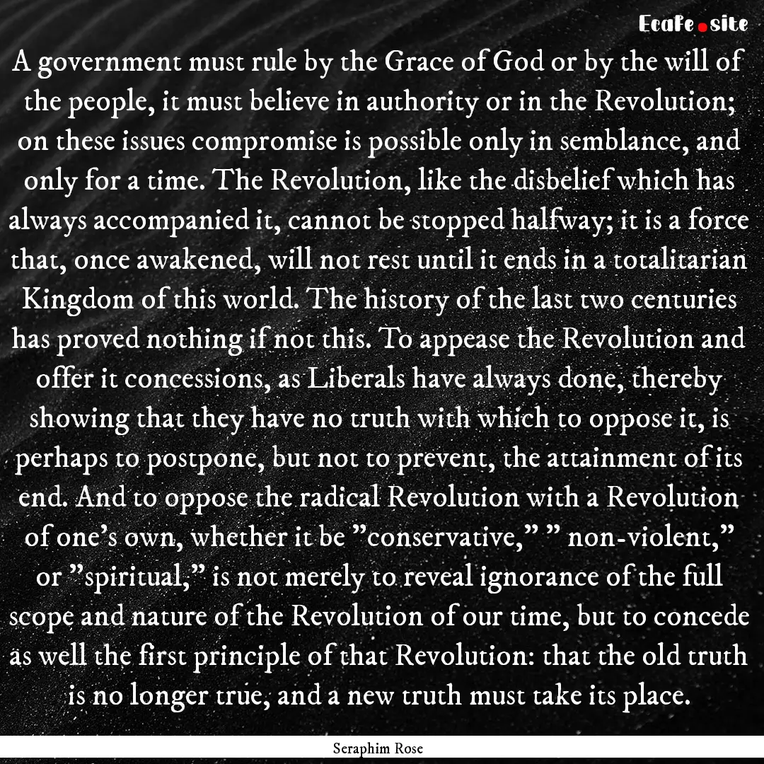 A government must rule by the Grace of God.... : Quote by Seraphim Rose