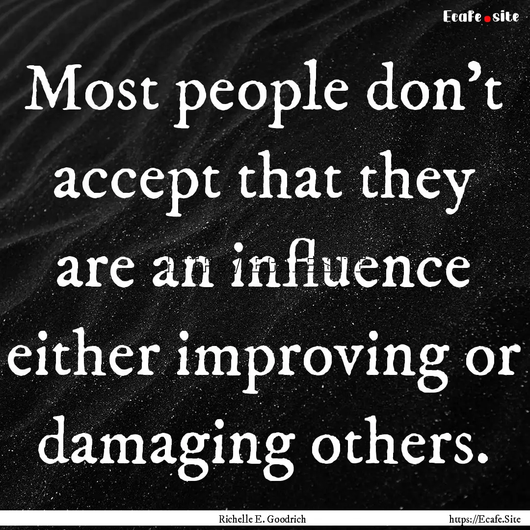 Most people don't accept that they are an.... : Quote by Richelle E. Goodrich