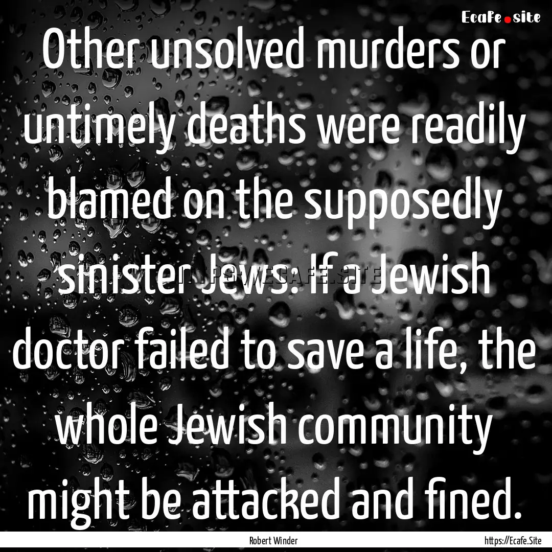 Other unsolved murders or untimely deaths.... : Quote by Robert Winder