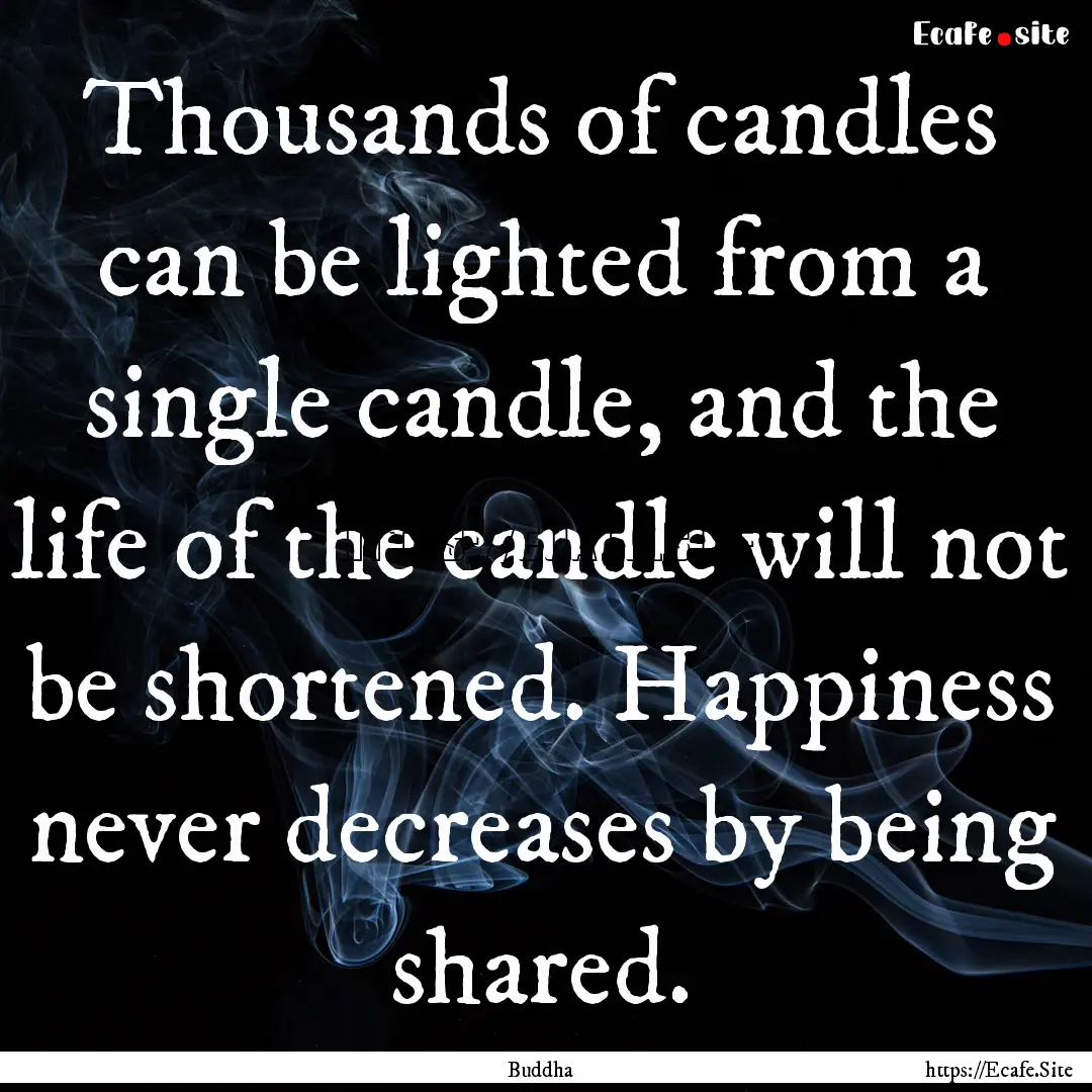 Thousands of candles can be lighted from.... : Quote by Buddha