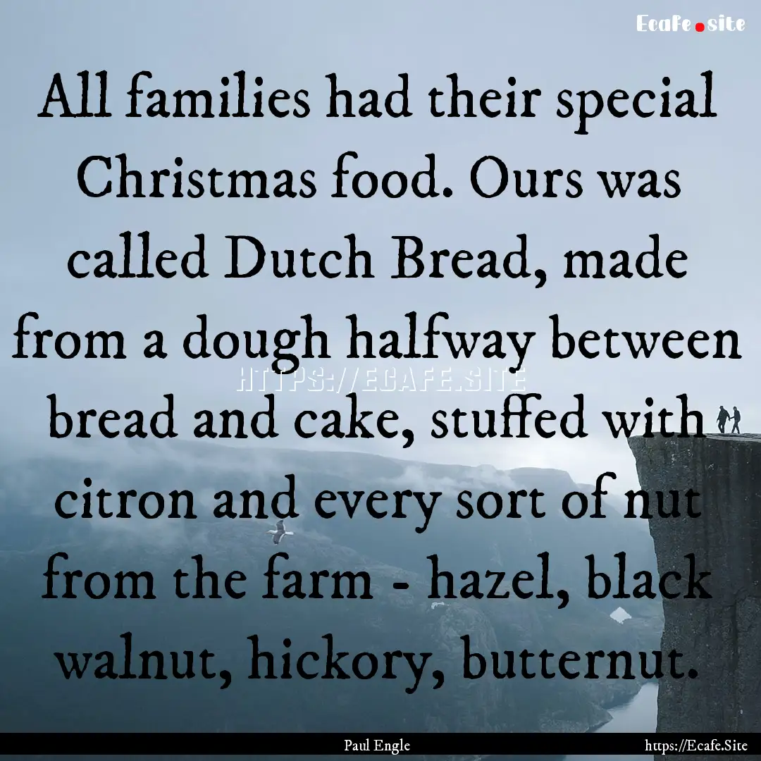 All families had their special Christmas.... : Quote by Paul Engle