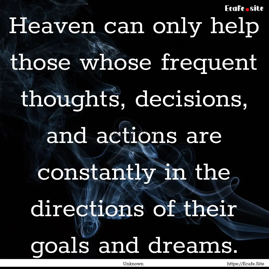 Heaven can only help those whose frequent.... : Quote by Unknown