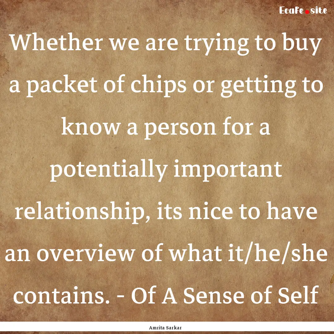 Whether we are trying to buy a packet of.... : Quote by Amrita Sarkar