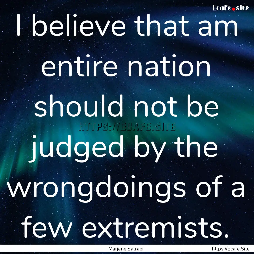 I believe that am entire nation should not.... : Quote by Marjane Satrapi