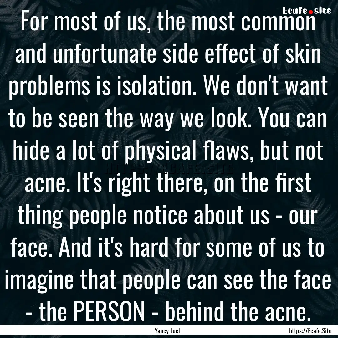 For most of us, the most common and unfortunate.... : Quote by Yancy Lael