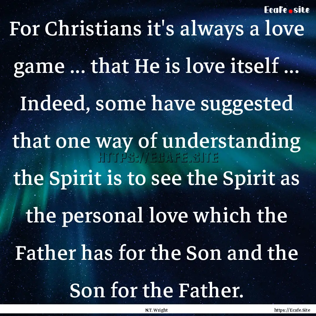 For Christians it's always a love game ....... : Quote by N.T. Wright