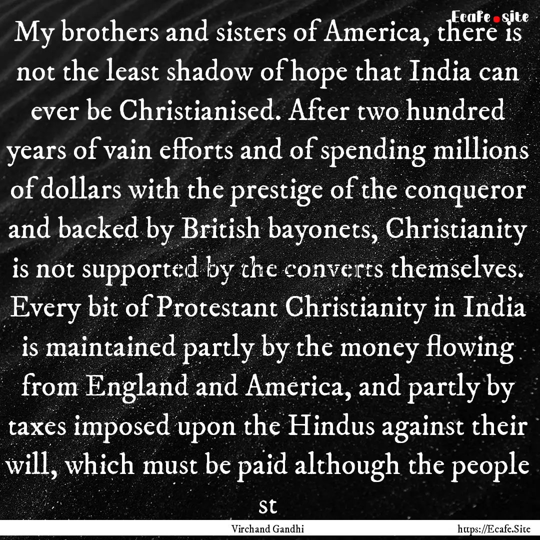 My brothers and sisters of America, there.... : Quote by Virchand Gandhi