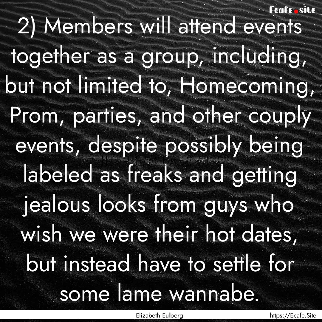 2) Members will attend events together as.... : Quote by Elizabeth Eulberg