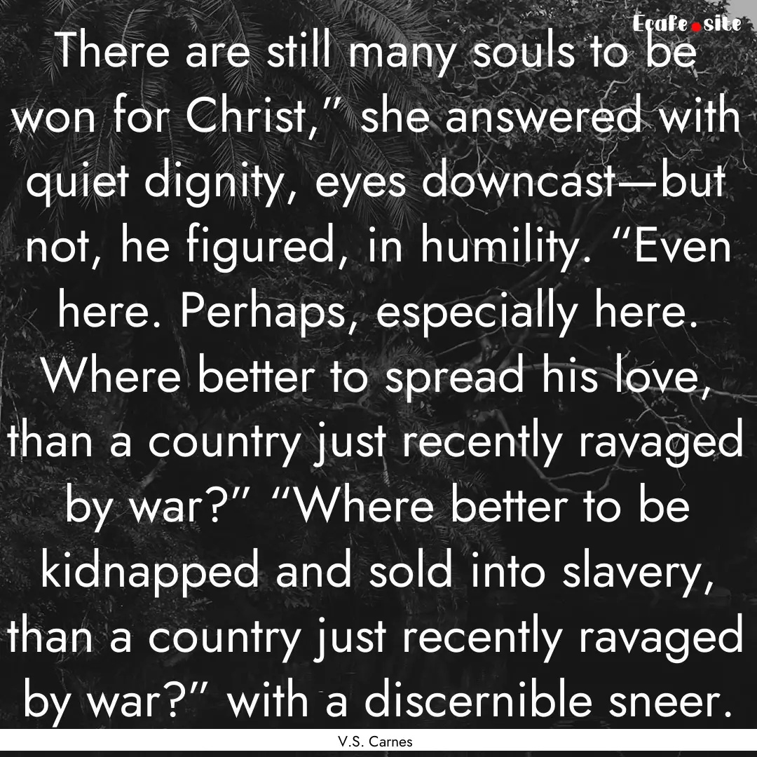 There are still many souls to be won for.... : Quote by V.S. Carnes