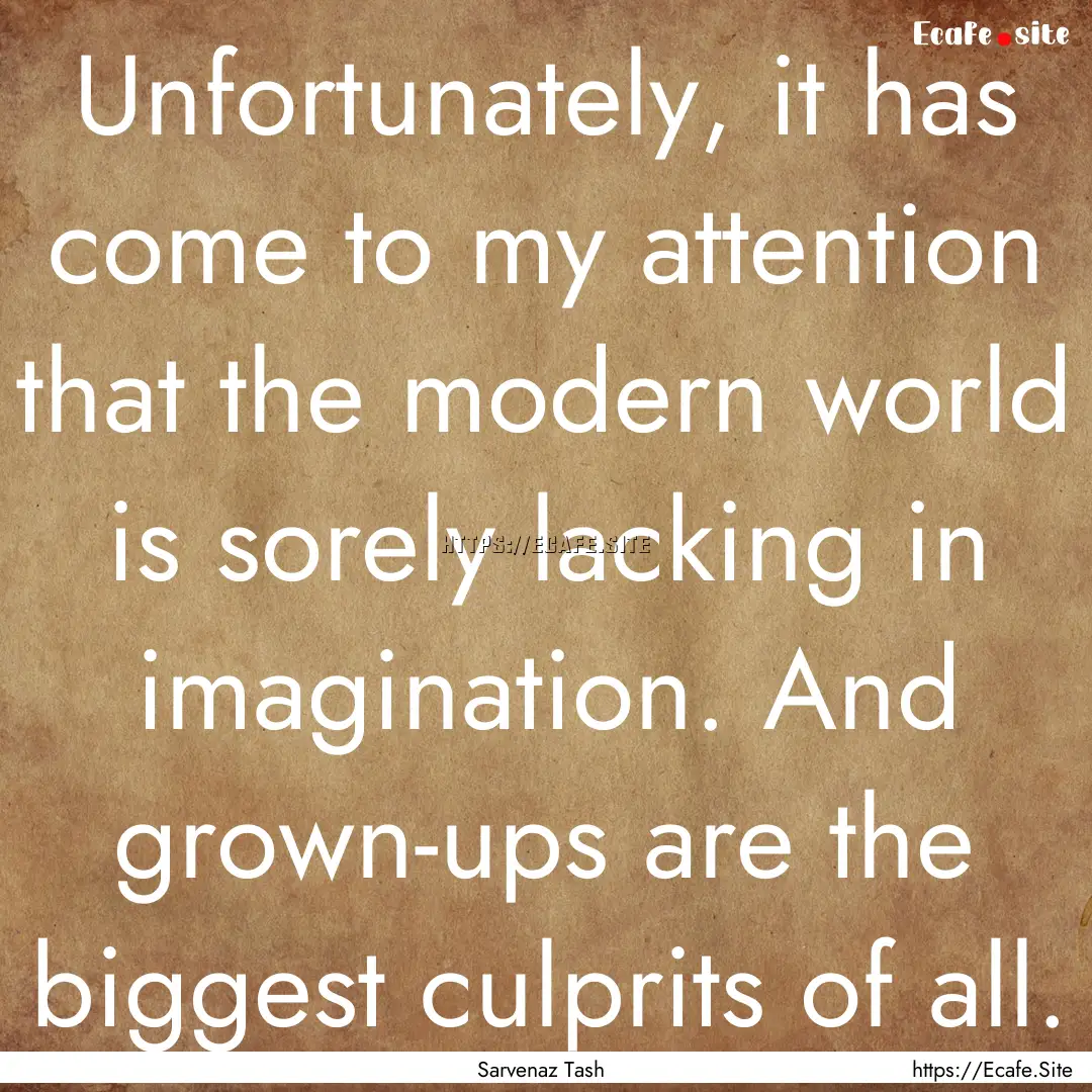 Unfortunately, it has come to my attention.... : Quote by Sarvenaz Tash