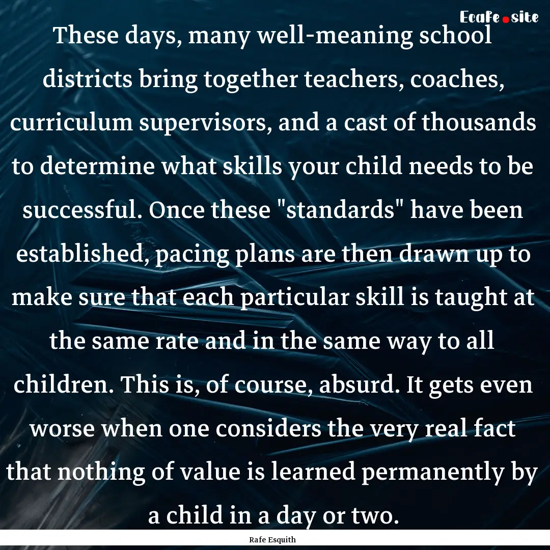 These days, many well-meaning school districts.... : Quote by Rafe Esquith