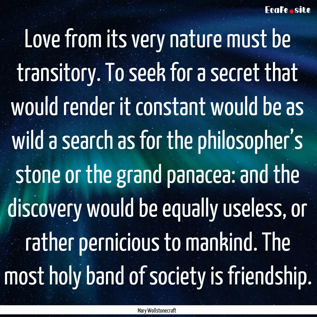 Love from its very nature must be transitory..... : Quote by Mary Wollstonecraft