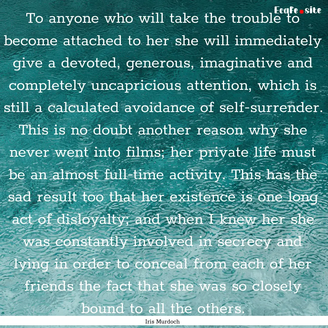 To anyone who will take the trouble to become.... : Quote by Iris Murdoch