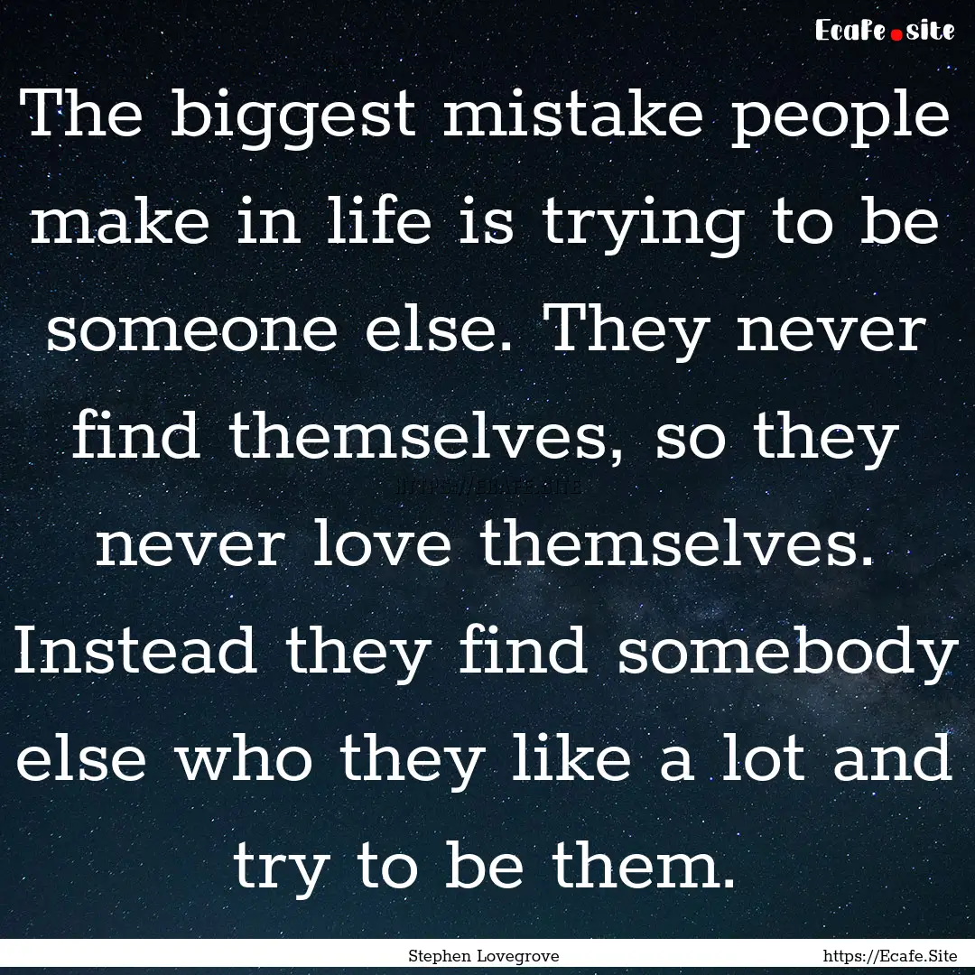 The biggest mistake people make in life is.... : Quote by Stephen Lovegrove