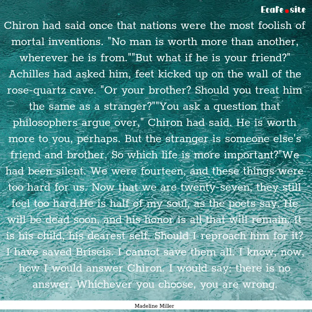 Chiron had said once that nations were the.... : Quote by Madeline Miller