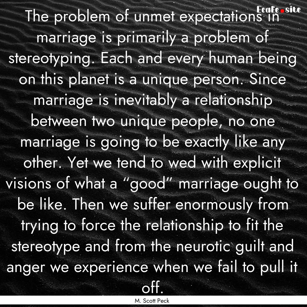 The problem of unmet expectations in marriage.... : Quote by M. Scott Peck