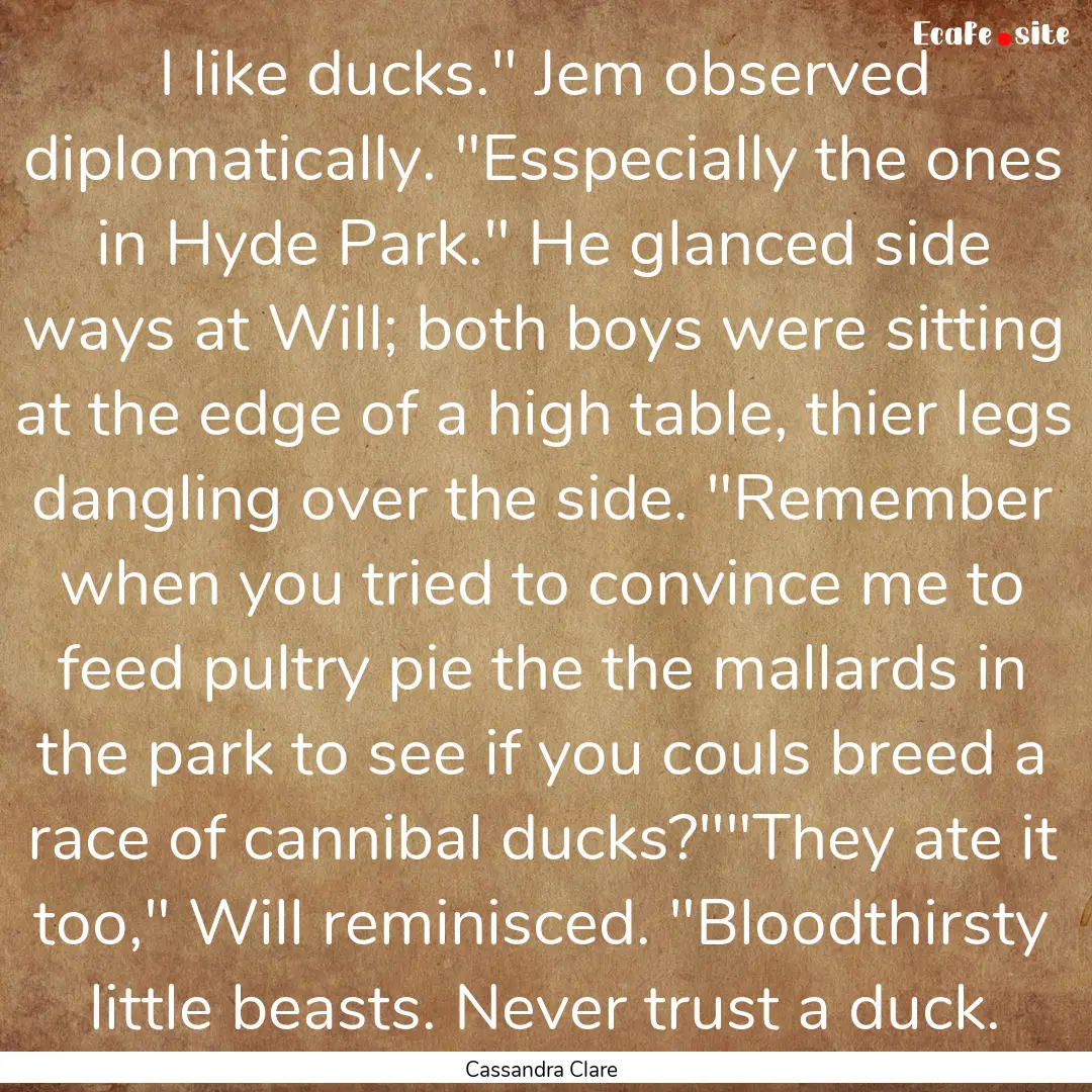 I like ducks.