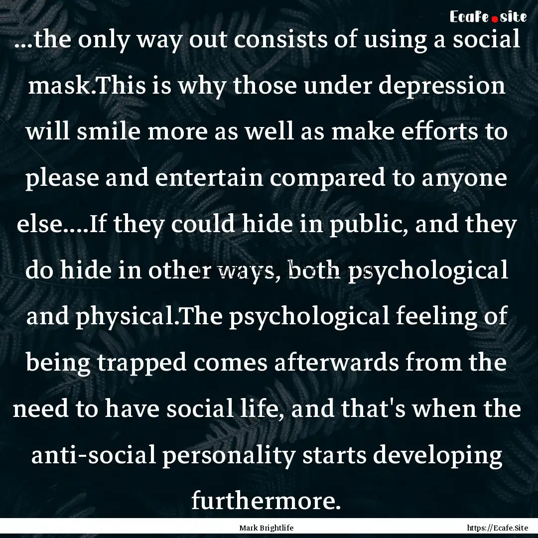 ...the only way out consists of using a social.... : Quote by Mark Brightlife