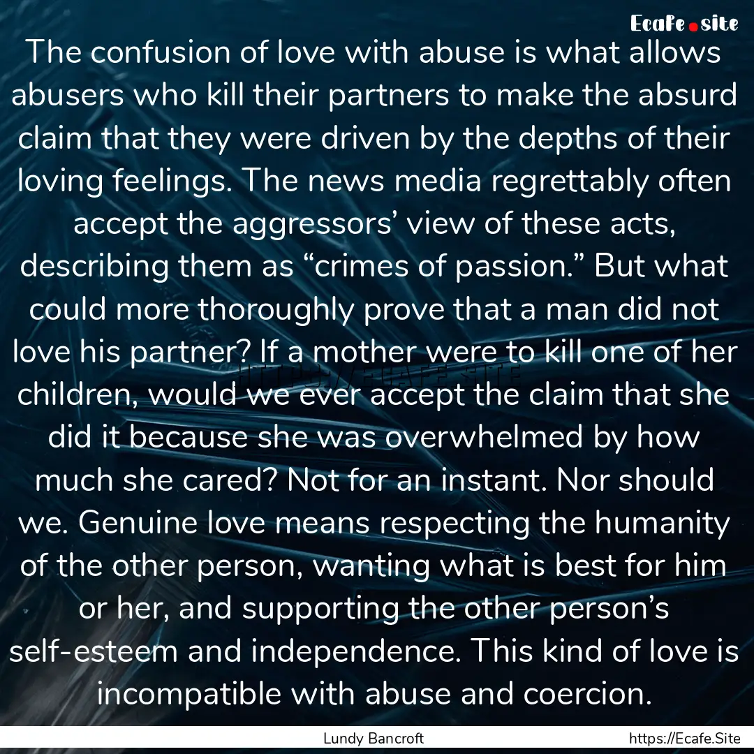 The confusion of love with abuse is what.... : Quote by Lundy Bancroft