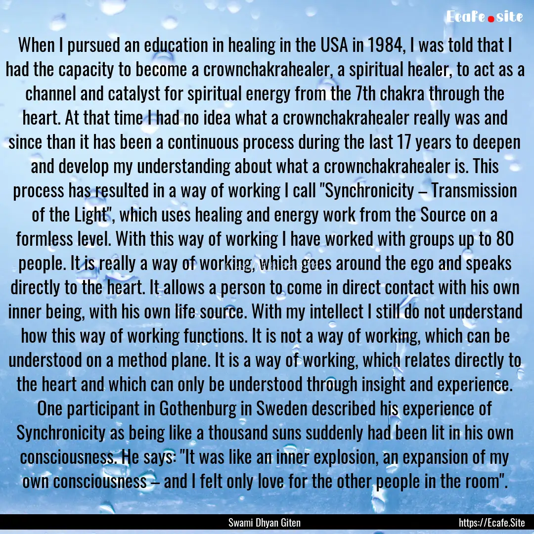 When I pursued an education in healing in.... : Quote by Swami Dhyan Giten