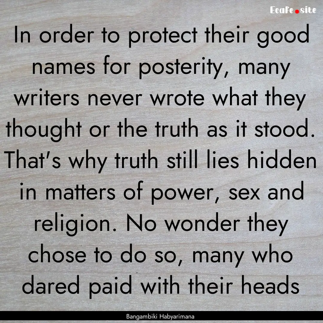 In order to protect their good names for.... : Quote by Bangambiki Habyarimana