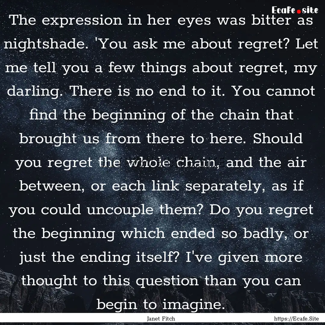 The expression in her eyes was bitter as.... : Quote by Janet Fitch