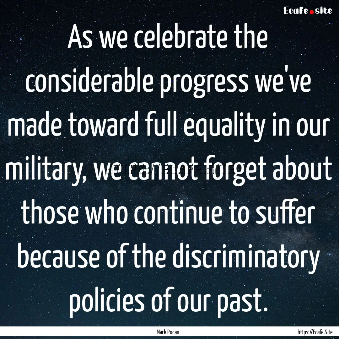 As we celebrate the considerable progress.... : Quote by Mark Pocan