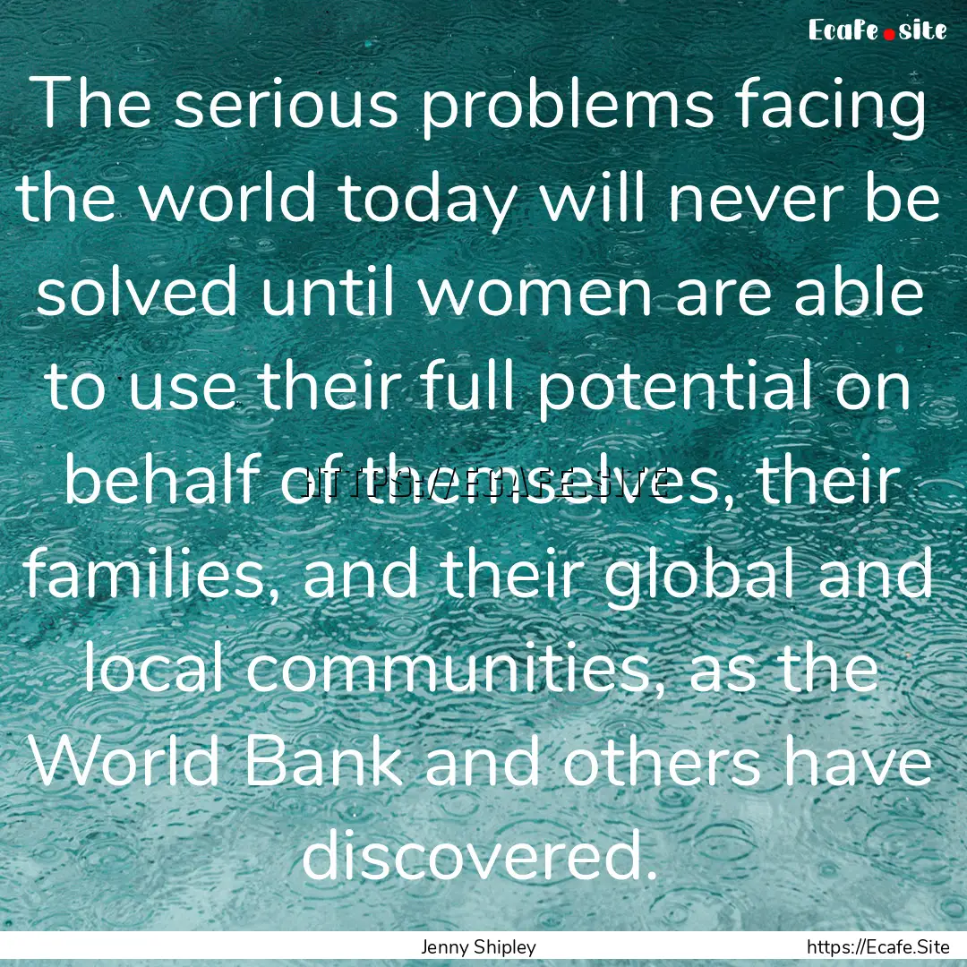 The serious problems facing the world today.... : Quote by Jenny Shipley