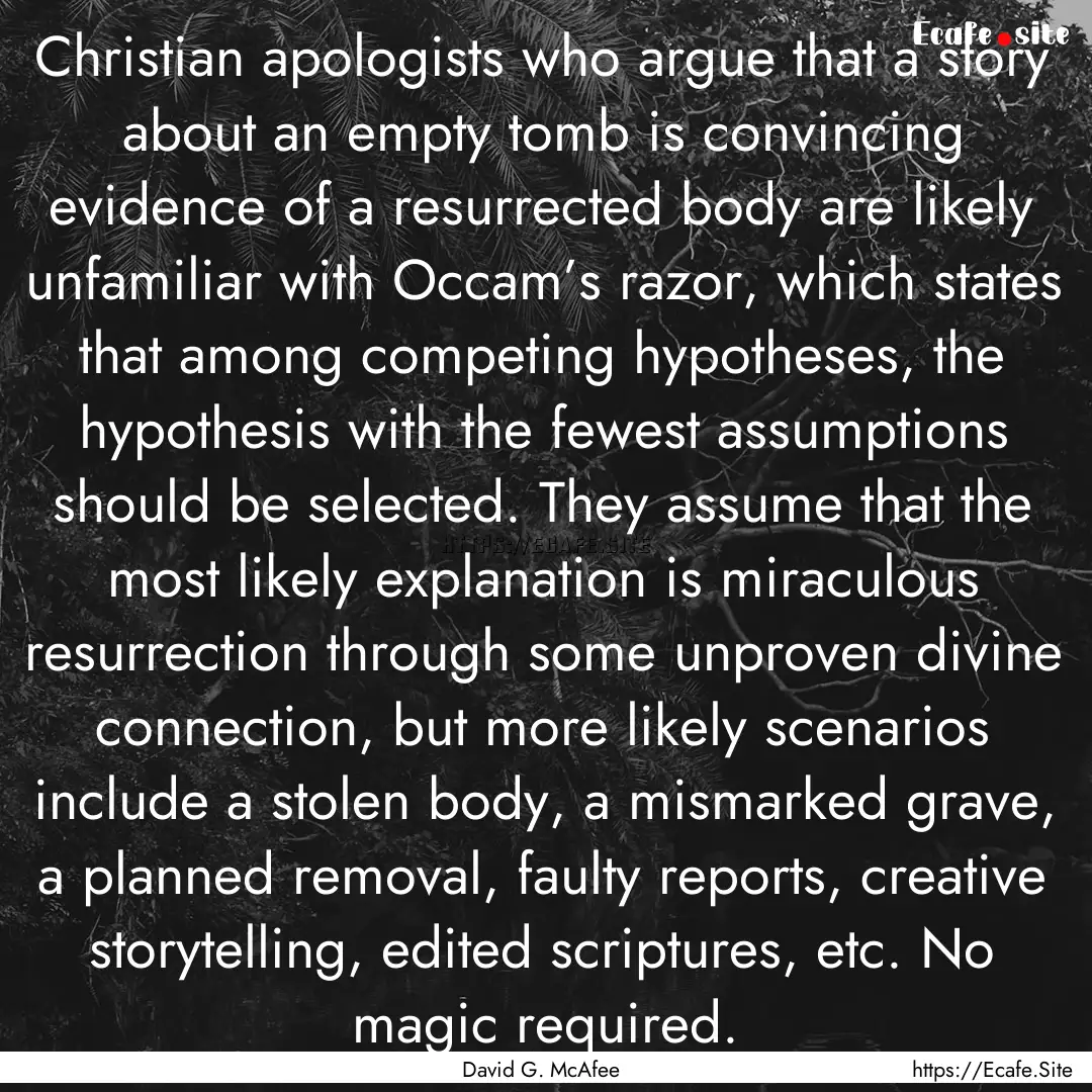 Christian apologists who argue that a story.... : Quote by David G. McAfee