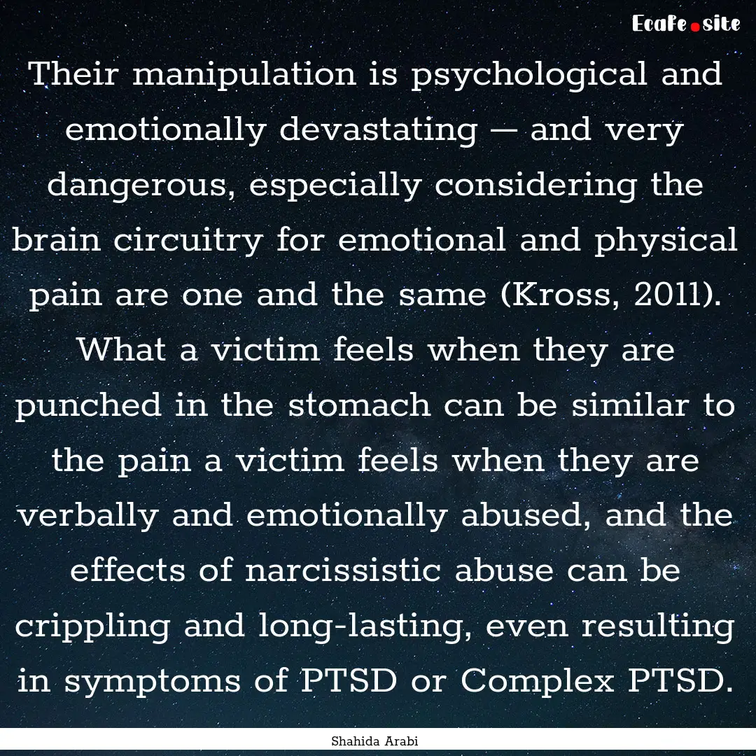 Their manipulation is psychological and emotionally.... : Quote by Shahida Arabi