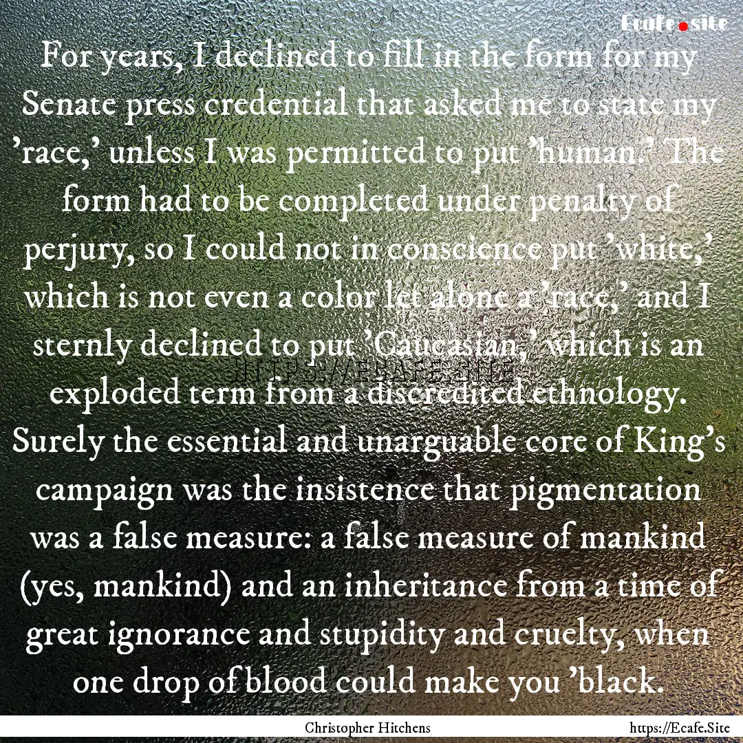 For years, I declined to fill in the form.... : Quote by Christopher Hitchens